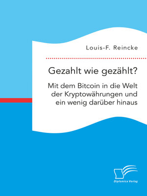 cover image of Gezahlt wie gezählt? Mit dem Bitcoin in die Welt der Kryptowährungen und ein wenig darüber hinaus